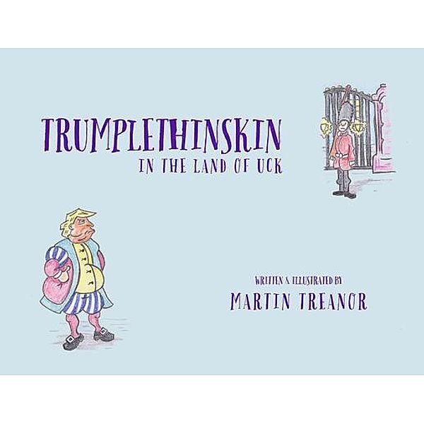 Trumplethinskin in the Land of UcK / The Tales of Trumplethinskin Bd.2, Martin Treanor