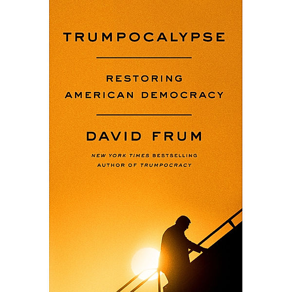 Trumpocalypse, David Frum