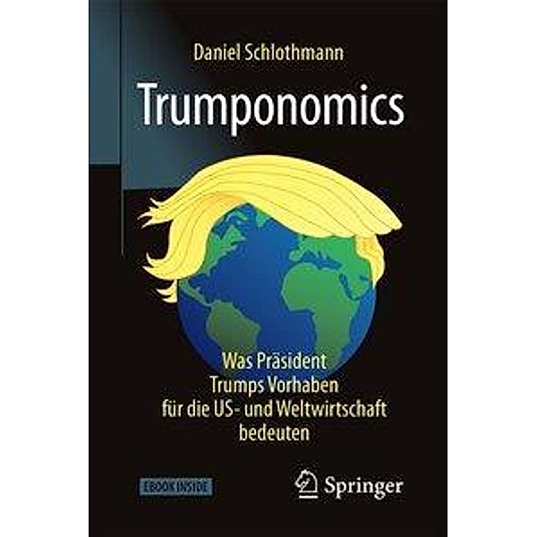 Trumponomics, m. 1 Buch, m. 1 E-Book, Daniel Schlothmann