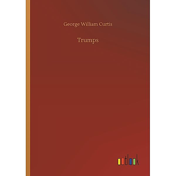 Trumps, George William Curtis