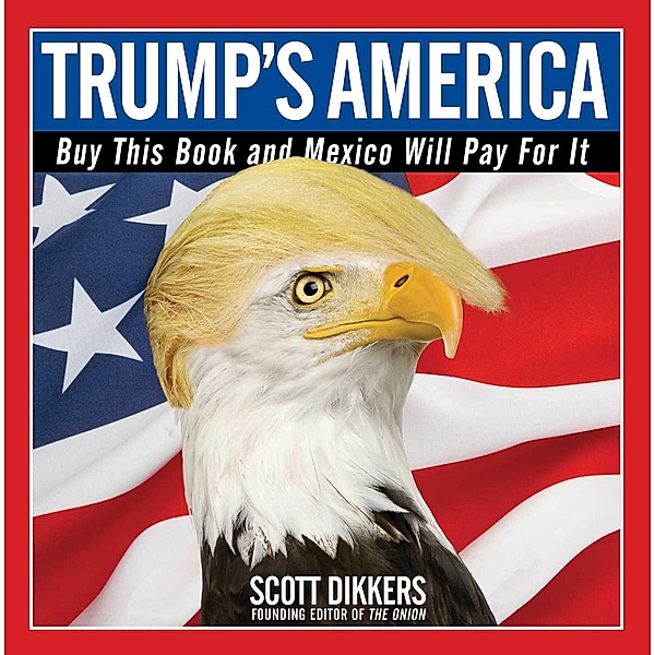 Trump's America, Scott Dikkers