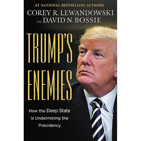 Trump's Enemies, Corey R. Lewandowski, David N. Bossie