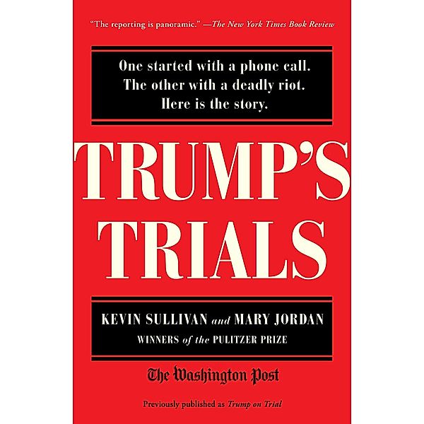 Trump's Trials, Kevin Sullivan, Mary Jordan