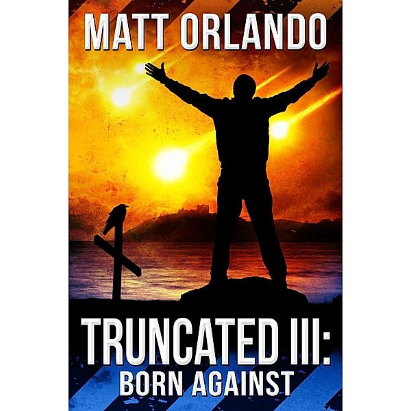 Truncated III: Born Against / Truncated, Matt Orlando