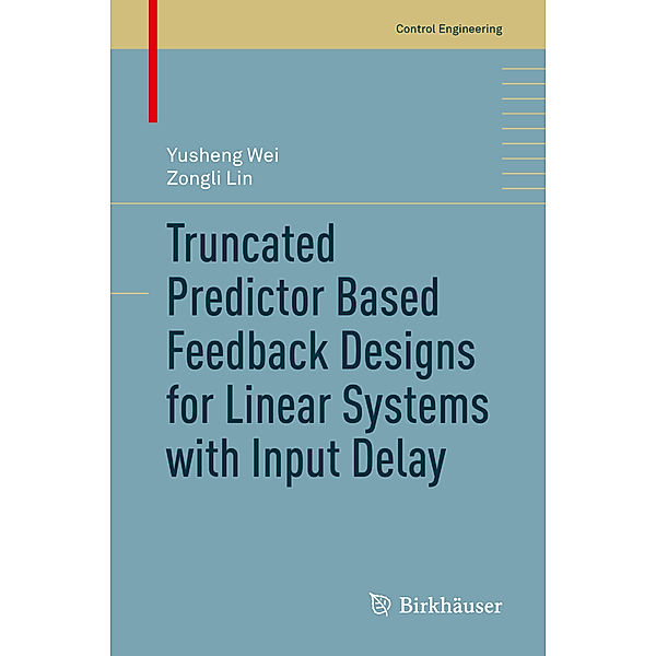 Truncated Predictor Based Feedback Designs for Linear Systems with Input Delay, Yusheng Wei, Zongli Lin