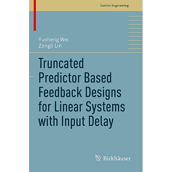 Truncated Predictor Based Feedback Designs for Linear Systems with Input Delay, Yusheng Wei, Zongli Lin