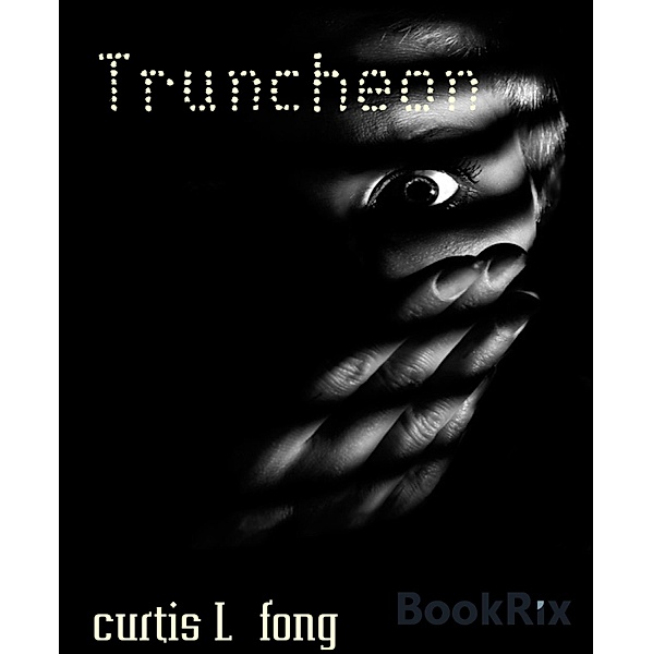 Truncheon, Curtis L Fong