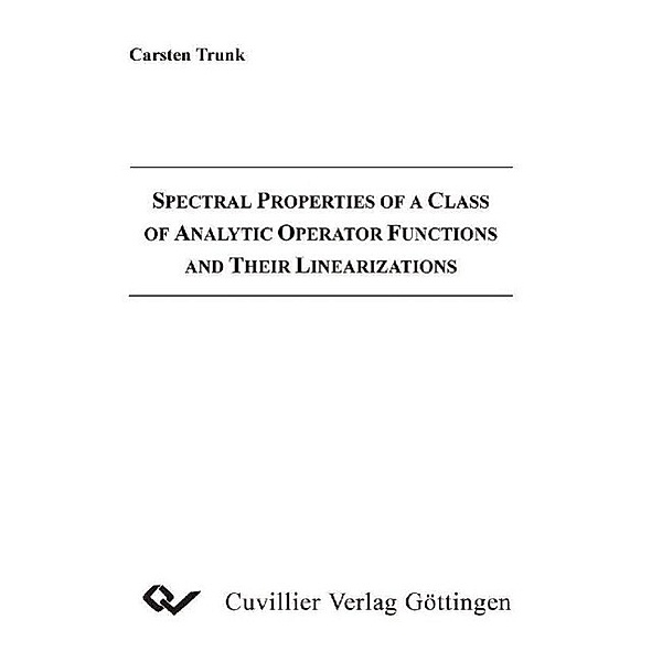 Trunk, C: Spectral Properties of a Class of Analytic Operato, Carsten Trunk