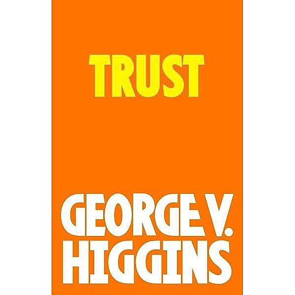 Trust, George V. Higgins