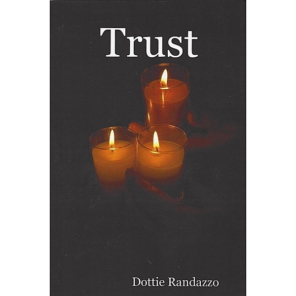 Trust, Dottie Randazzo