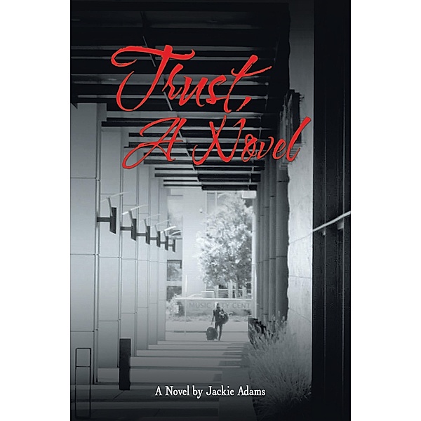 Trust, a Novel, Jackie Adams
