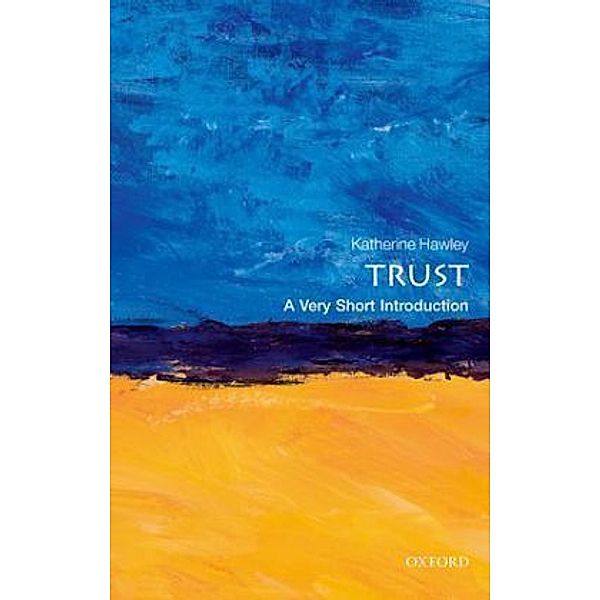 Trust: A Very Short Introduction, Katherine Hawley