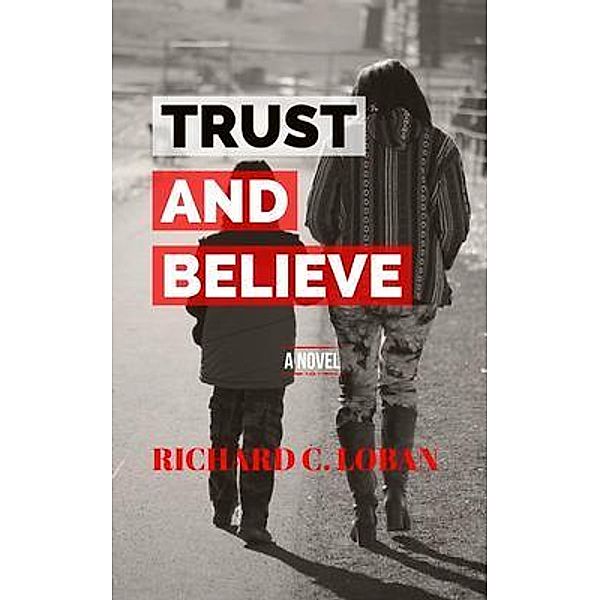 Trust And Believe / Loban Originals, Richard C Loban