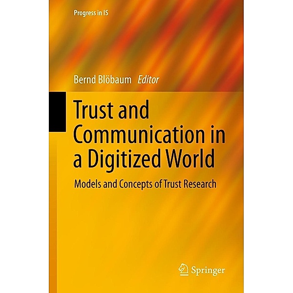 Trust and Communication in a Digitized World / Progress in IS