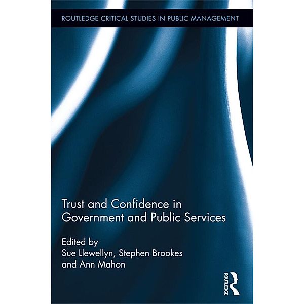 Trust and Confidence in Government and Public Services / Routledge Critical Studies in Public Management