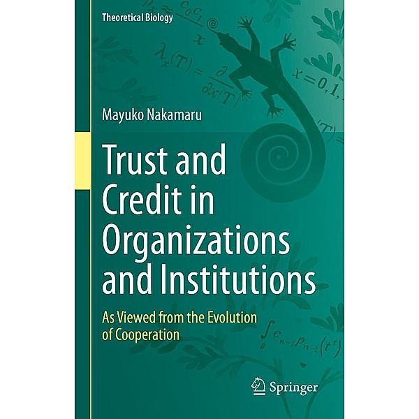 Trust and Credit in Organizations and Institutions / Theoretical Biology, Mayuko Nakamaru