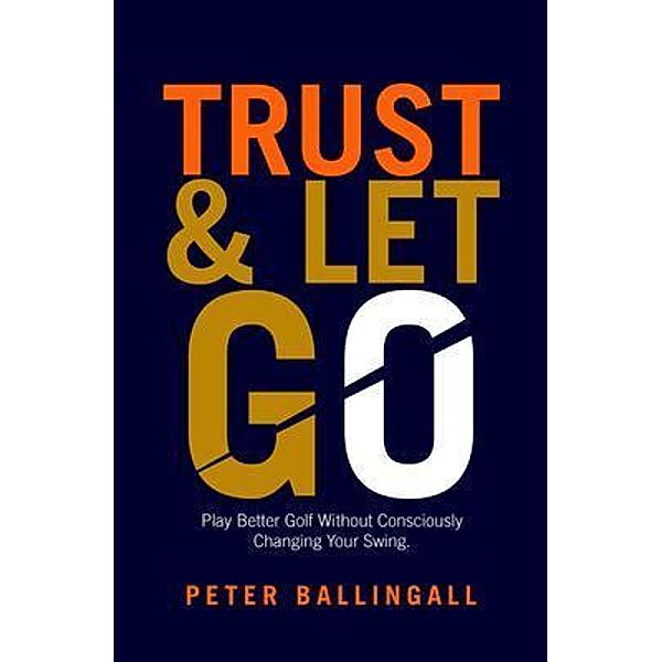 Trust and Let Go, Peter Ballingall