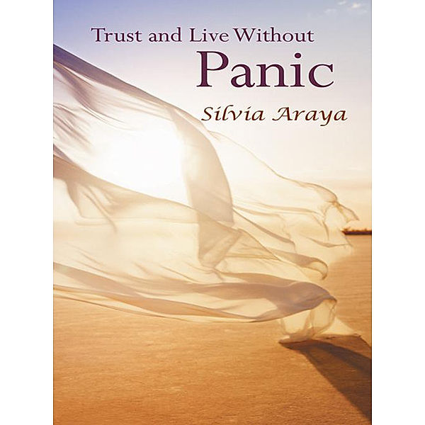 Trust and Live Without Panic, Silvia Araya