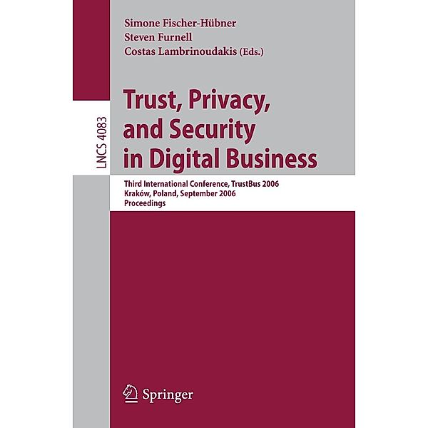Trust and Privacy in Digital Business / Lecture Notes in Computer Science Bd.4083