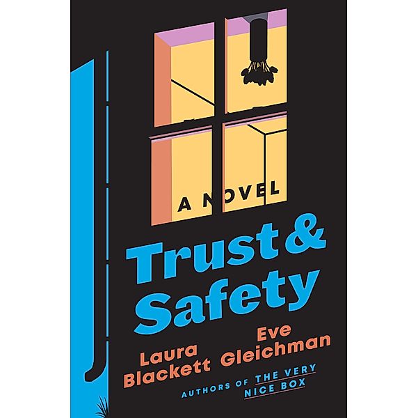 Trust and Safety, Laura Blackett, Eve Gleichman