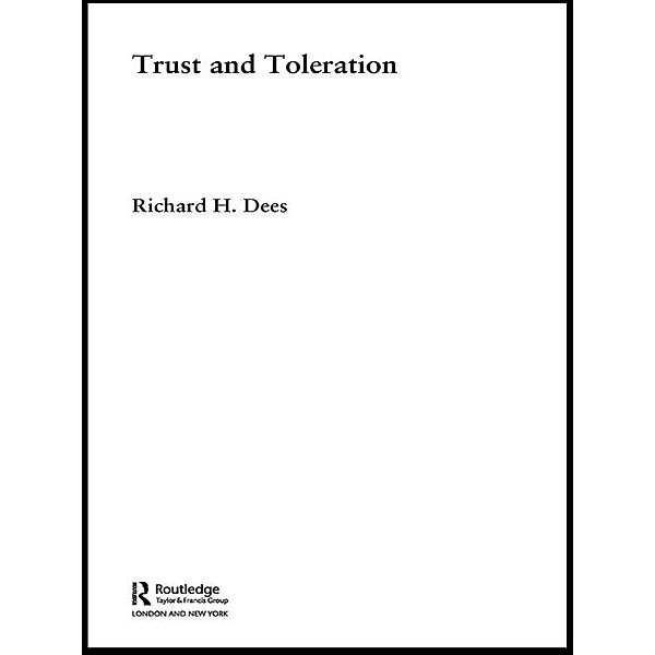 Trust and Toleration, Richard H. Dees