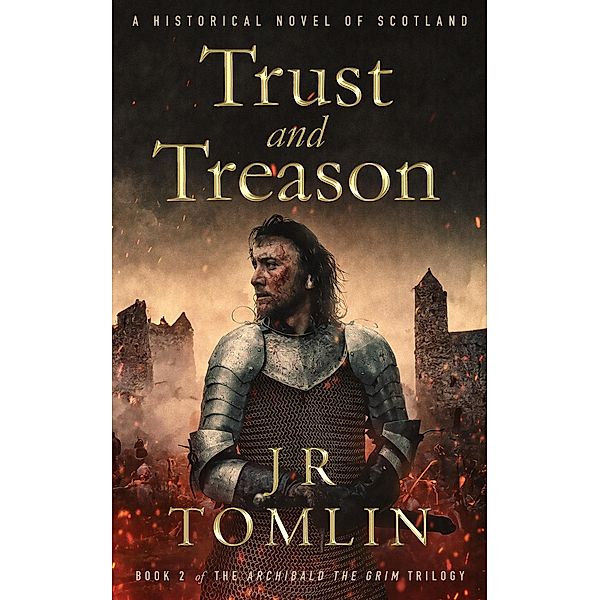 Trust and Treason (Archibald the Grim Series, #2) / Archibald the Grim Series, J. R. Tomlin