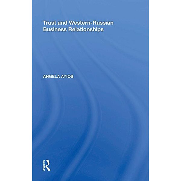 Trust and Western-Russian Business Relationships, Angela Ayios