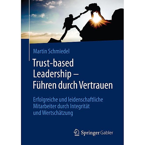 Trust-based Leadership - Führen durch Vertrauen, Martin Schmiedel