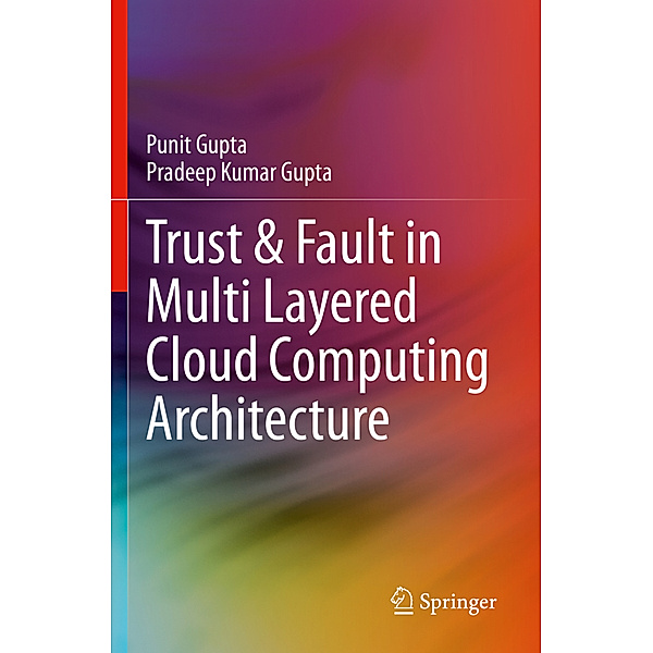 Trust & Fault in Multi Layered Cloud Computing Architecture, Punit Gupta, Pradeep Kumar Gupta