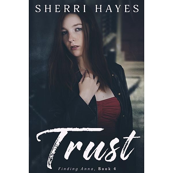 Trust (Finding Anna, #4) / Finding Anna, Sherri Hayes