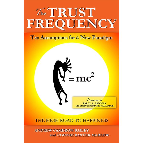 Trust Frequency: Ten Assumptions For A New Paradigm / Andrew Cameron Bailey, Andrew Cameron Bailey