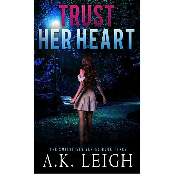 Trust Her Heart (Smithfield, #3) / Smithfield, A. K. Leigh