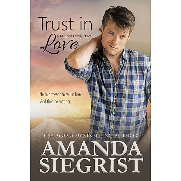 Trust in Love (A McCord Family Novel, #2) / A McCord Family Novel, Amanda Siegrist