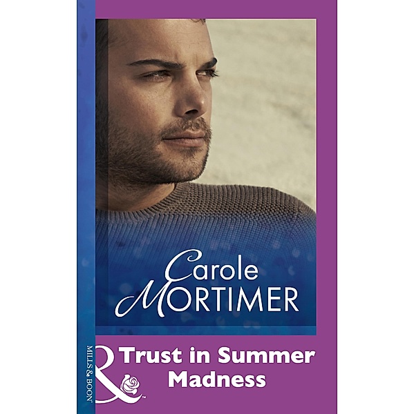 Trust In Summer Madness, Carole Mortimer