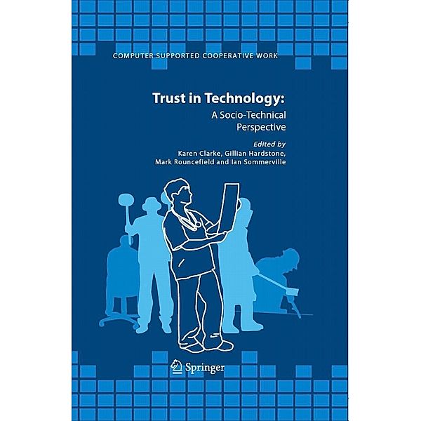 Trust in Technology: A Socio-Technical Perspective / Computer Supported Cooperative Work Bd.36