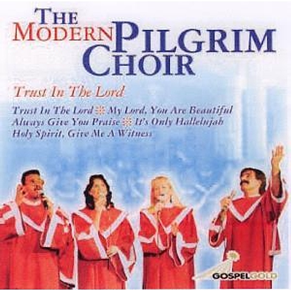 Trust In The Lord, Modern Pilgrim Choir