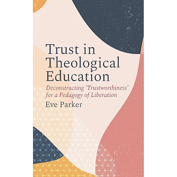 Trust in Theological Education, Eve Parker