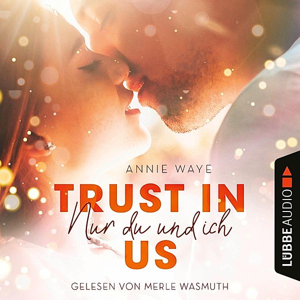 Trust in Us - Nur du und ich, Annie Waye