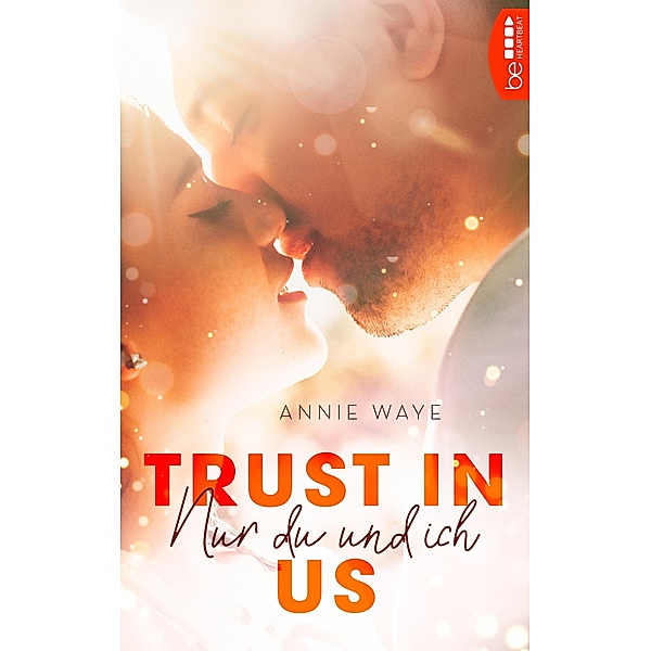 Trust in Us - Nur du und ich, Annie Waye