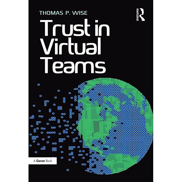 Trust in Virtual Teams, Thomas P. Wise