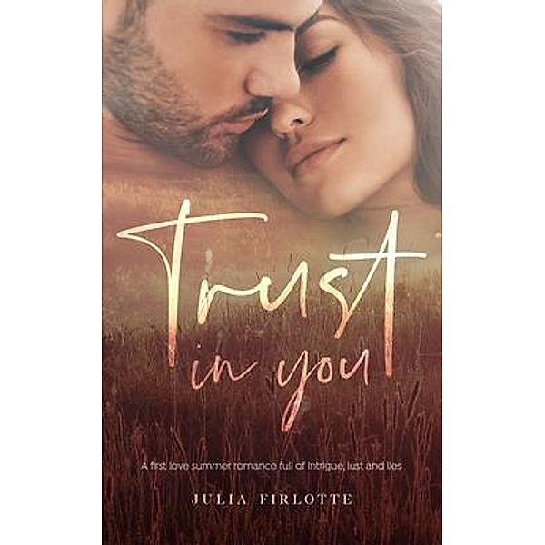 Trust In You / Falling For You Bd.1, Julia Christine Firlotte