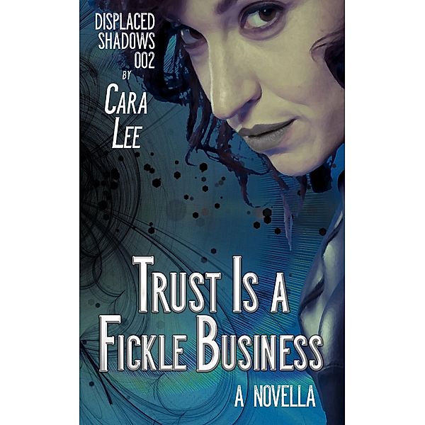 Trust Is a Fickle Business, Cara Lee