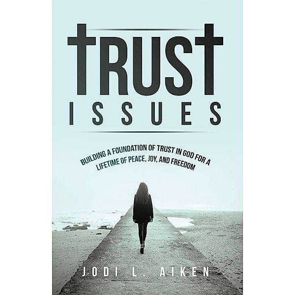 Trust Issues, Jodi L. Aiken