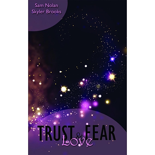 Trust, Love, Fear, Sam Nolan
