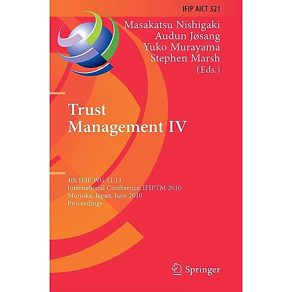 Trust Management IV / IFIP Advances in Information and Communication Technology Bd.321