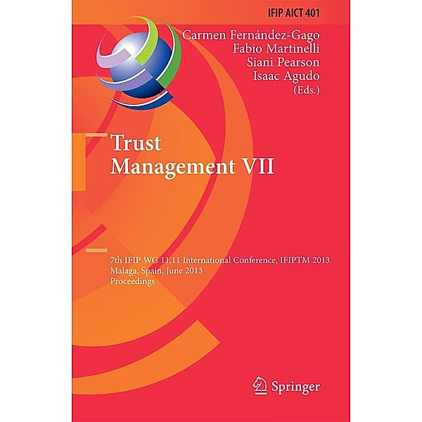 Trust Management VII / IFIP Advances in Information and Communication Technology Bd.401
