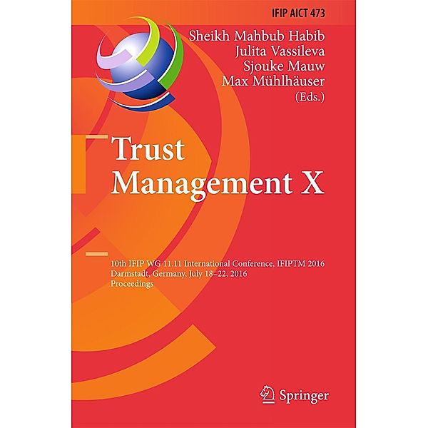 Trust Management X / IFIP Advances in Information and Communication Technology Bd.473