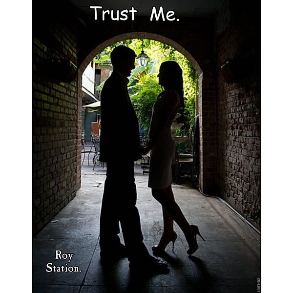 Trust Me., Roy Station