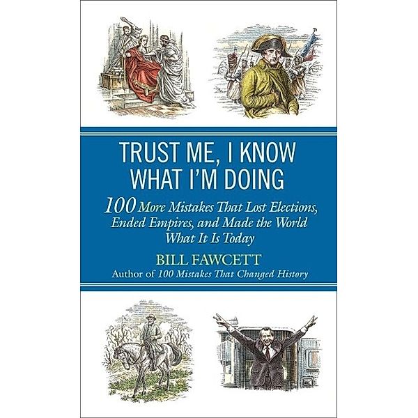 Trust Me, I Know What I'm Doing, Bill Fawcett