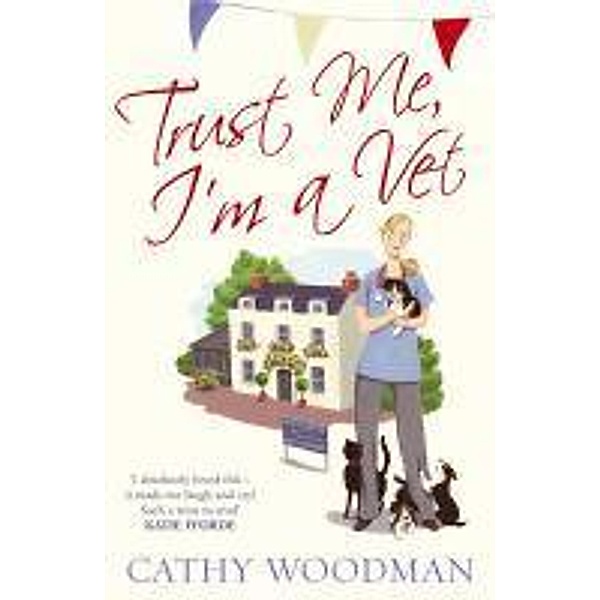 Trust Me, I'm a Vet / Talyton St George Bd.1, Cathy Woodman